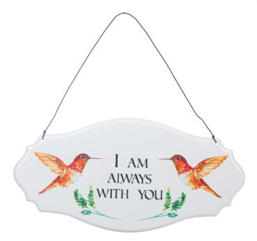 I Am Always With You Hummingbird Sign