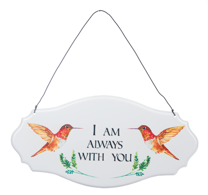 I Am Always With You Hummingbird Sign